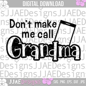 Não me faça ligar para a vovó svg, vovó Dia das Mães svg, Mãe svg, mãe svg, vida de mãe svg, dxf, png, eps, jpg, download instantâneo, arquivo de corte
