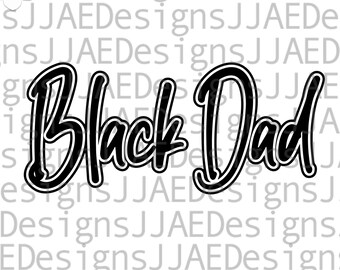 Black Dad svg | Fathers Day svg | dad svg | gift for dad | svg cut file | father svg | eps, svg, dxf, png, jpg | INSTANT DOWNLOAD
