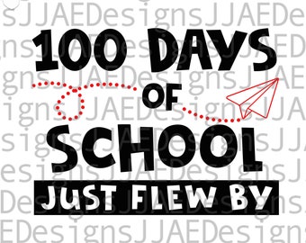 100 dias de escola SVG, 100 dias voaram por svg, 100º dia de escola svg, 100º dia svg, camisa de professor SVG, arquivos svg silhueta Cricut