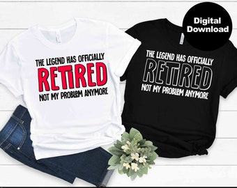 Retired svg, retirement shirt svg, funny retirement svg, funny retired shirt svg, retiree svg, retirement gift svg, eps, pdf, png, dxf, jpg