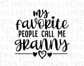 Mis personas favoritas me llaman abuela SVG, abuela abuela SVG, vida de abuela SVG, Día de la Madre SVG, DXF, PNG, EPS, descarga instantánea