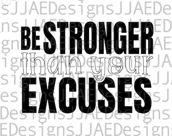 Be Stronger than your Excuses svg, gym svg, Women Workout Shirt svg, Gym Shirt svg, Workout Tank Top svg, Fitness svg, Cut File Cricut SVG
