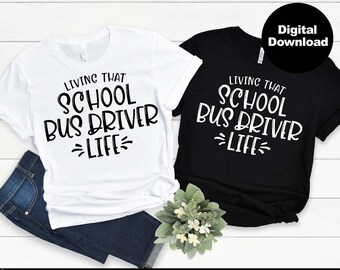 Bus Driver SVG, Living that Bus Driver Life svg, Back To School Shirt svg, School Life SVG, Cricut Cut Files Back to School svg, Dxf Png Eps