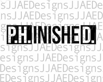 PhinisheD SVG、PhD svg、大学卒業生 svg 博士号卒業 svg、卒業シャツ svg、卒業カット ファイル、svg、dxf、png カット ファイル