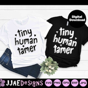 Tiny Human Tamer svg, preschool teacher svg, Teaching cut file Preschool Teacher Shirt Svg, PreK Teacher Svg, Preschool Svg, Dxf Png Eps Jpg