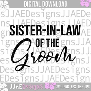 Belle-soeur du marié SVG, SVG mariage, famille du marié SVG, svg fête de la mariée, svg fête de mariage, svg mariée, png, eps, dxf, jpg