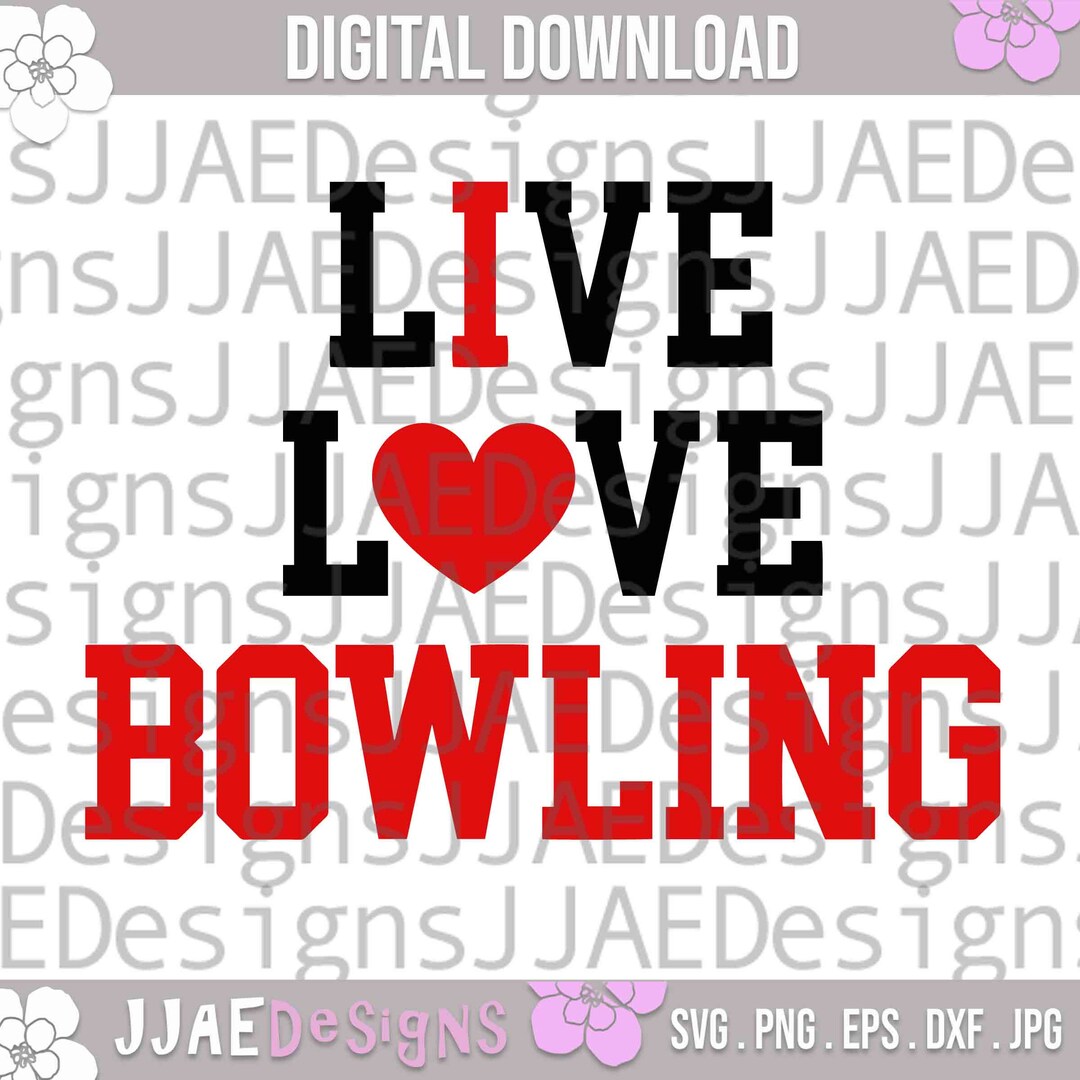 Live Love Bowling SVG Bowling Cut Files Bowling Shirt Svg File for