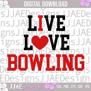 Live Love Bowling SVG | Arquivos de corte de boliche | arquivo svg de camisa de boliche para Silhouette Cricut, arquivo digital, arquivo de corte, eps, dxf, pdf, png, jpg
