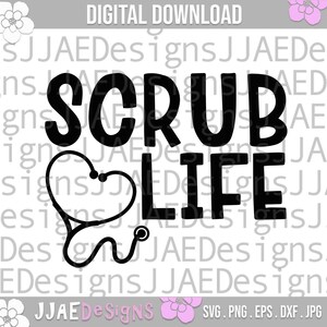 Nurse svg, Scrub Life svg, Nurse shirt svg, Nursing svg, Nurse life svg, dxf, png, jpg, nurse cut file, nurse svg file for cricut silhouette