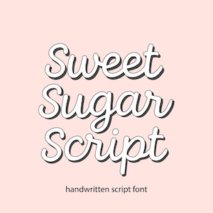 May include: A graphic design featuring the words "Sweet Sugar Script" in a white, handwritten font with a black shadow effect. The text "handwritten script font" appears below the main text, all set against a soft pink background.