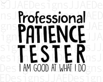 Professional Patience Tester SVG | funny kids shirts | Shirts for Kids | cute toddler svg | funny Toddler shirts |cricut svg png eps dxf jpg