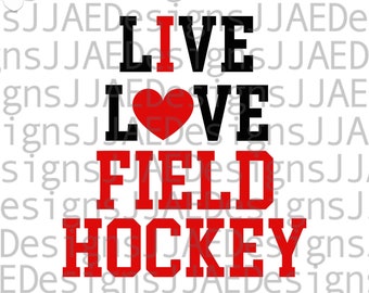Live Love Field Hockey SVG | Field Hockey Cut Files |  field hockey svg file for Silhouette Cricut, Digital File, eps, dxf, pdf, png, jpg