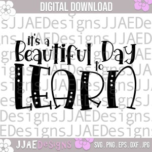 It's a Beautiful Day to Learn svg, leraar Svg, leraar citaat Svg, leraar shirt Svg, leraar leven Svg, terug naar school svg png dxf pdf