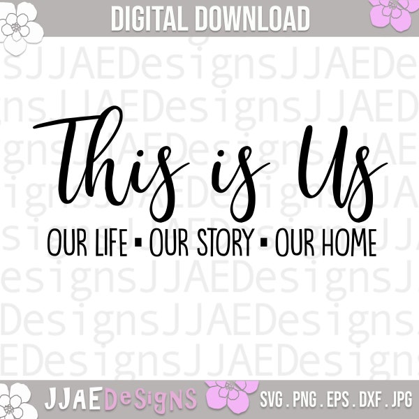 This is Us svg, our life our story our home, couples shirt svg, his and hers shirts, home sign svg, cute couple, eps, png, dxf