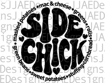 Thanksgiving SVG, Side Chick svg, Thanksgiving SVG Files for Cricut, Side Chick Thanksgiving, Thanksgiving shirt svg, eps, svg, dxf, png jpg