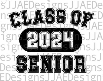 Class of 2024 SVG, Graduation 2024, Junior 2023, Digital Download, Cut  File, Sublimation, Clip Art includes Svg/dxf/png/jpeg Formats 