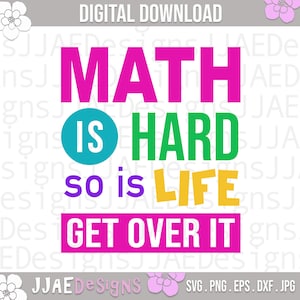 Wiskunde is moeilijk, dus het leven komt er overheen Svg, Math Svg, Math Svg, leraar Shirt Svg, wiskunde citaat, terug naar school, leraar cadeau svg, dxf png eps jpg