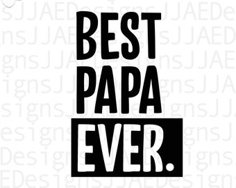 Best Papa Ever. svg | Fathers Day svg | dad svg | gift for dad | svg cut file | father svg, eps, dxf, png, jpg | INSTANT DOWNLOAD