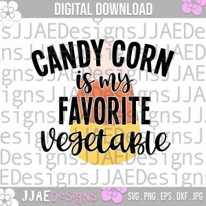 Candy Corn is my Favorite Vegetable SVG, Halloween SVG, Candy Corn SVG, Cut File For Cricut and Silhouette| halloween shirt svg, dxf, png