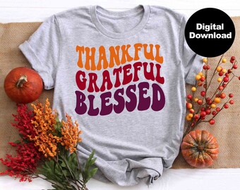 Thanksgiving SVG, Thankful Grateful Blessed svg, Thanksgiving SVG Files for Cricut, Thanksgiving shirt svg, eps, svg, dxf, png jpg cut vule