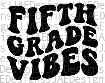 Fifth Grade Vibes Svg, Teacher Life Svg, Teacher Shirt Svg, 5th grade Teacher Svg, Back to School, 5th grade Svg, Dxf Png Eps Jpg