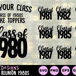Class Reunion svg, Class Reunion Cake Toppers svg class of 1980 1981 1982 1983 1984 1985 1986 1987 1988 1989 svg png eps dxf pdf cut file