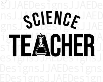 Science Teacher Svg, Teacher Shirt Svg, Teacher Svg, Back to School, Science Teacher, Teacher Life Svg, science shirt svg, Dxf Png Eps Jpg