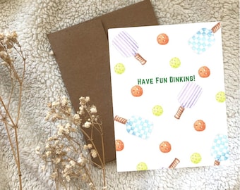 Pickleball Have Fun Dinking Just Because Fun Greeting Card Blank, Watercolour Hand Illustrated