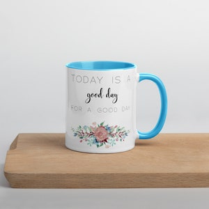 Heute ist ein guter Tag Becher inspirierende Kaffeetasse heute ist ein guter Tag für einen guten Tag erhebenden Kaffeebecher Danke Geschenk Get Well Gift