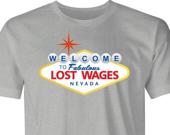Lost Wages by BigBadTees.com - Free USA Shipping - Funny Las Vegas T-Shirt - Las Vegas T-Shirt - Hilarious Las Vegas/Lost Wages T-Shirt