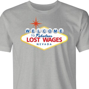 Lost Wages by BigBadTees.com - Free USA Shipping - Funny Las Vegas T-Shirt - Las Vegas T-Shirt - Hilarious Las Vegas/Lost Wages T-Shirt