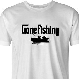 May include: White t-shirt with black text that says "Gone Fishing" and a silhouette of two people in a boat fishing.