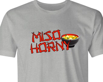 Miso Horny T-Shirt: Funny Japanese Foodie Tee