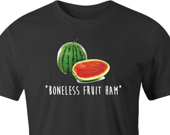 Bonelss Fruit Ham by BigBadTees.com - Free USA Shipping - Funny Watermelon T-Shirt For Vegans and Vegetarians  - Funny Vegan T-shirt