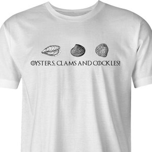 May include: White t-shirt with a black graphic of three different types of shellfish and the text "Oysters, Clams and Cockles!"
