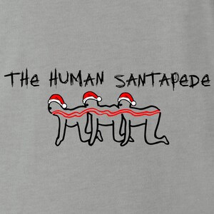 May include: A humorous illustration of a human Santapede, a line of people connected by a red ribbon, all wearing Santa hats. The text "The Human Santapede" is above the illustration.