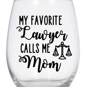 My Favorite Lawyer Calls Me Mom Handmade Stemless Wineglass Whiskey Glass Beer Mothers Day Gift Quarantine Law School Parent Graduation Gift