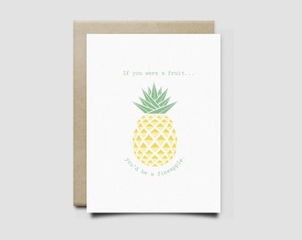 Pineapple Greeting Card - If you were a fruit... you'd be a fineapple