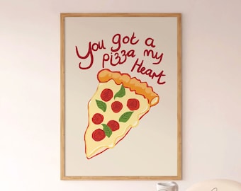 Impression d'art pizza, vous avez une pizza mon coeur, art mural imprimable cuisine drôle, téléchargement numérique, affiche de cuisine tendance, impression de nourriture dessinée à la main