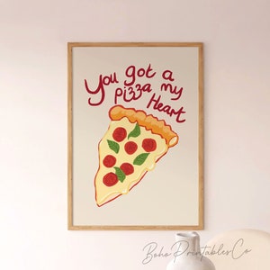 Pizza Art Print, You Got a Pizza My Heart, Funny Kitchen Printable Wall Art, DIGITAL DOWNLOAD, Trendy Kitchen Poster, Hand Drawn Food Print