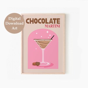 May include: A digital art print featuring a chocolate martini in a martini glass with a straw. The drink is brown and has a pink background with white stars. The text "CHOCOLATE MARTINI" is at the top of the print.