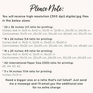 May include: A white text document with a black heading that reads "Please Note:". The document lists different sizes and ratios for digital JPG files, including inches and centimeters. The document also mentions that the files are high resolution (300 dpi).