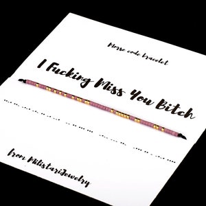 I Fucking Miss You Bitch morse code bracelet for womens, gift for her, female gift, best friend gift, long distance quarantine gift