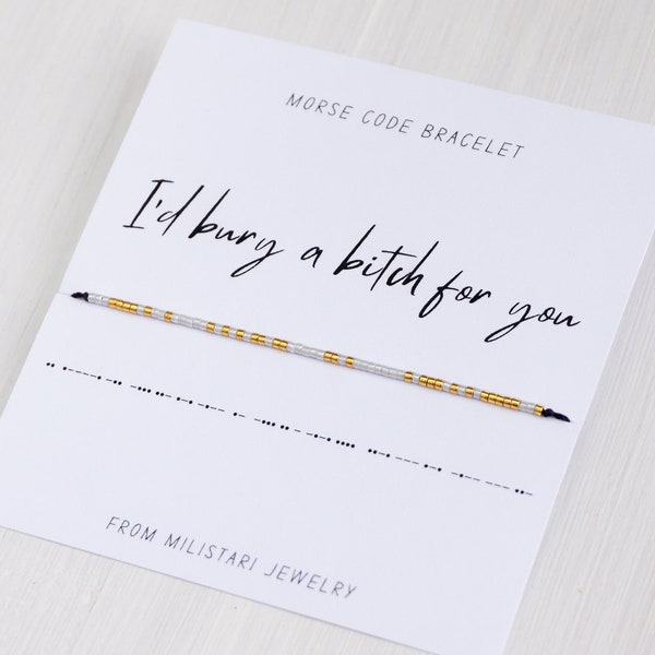 I'd Bury a Bitch For You  Morse code bracelet, Friendship bracelet, Best friend gift, Christmas gifts, Gifts for best friend female