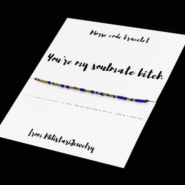 You're my soulmate bitch Morse code bracelet, profanity bracelet, best friend gifts, friendship bracelet, gift for best friend female