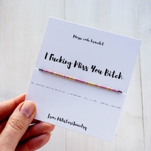 I Fucking Miss You Bitch morse code bracelet, Best friend gifts, Friendship bracelet, Long distance gift, Adult friendship gifts