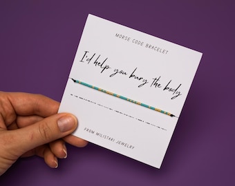 I'd Help You Bury The Body Morse code bracelet, Friendship bracelet, Best friend gift, Christmas gifts, Gifts for best friend female