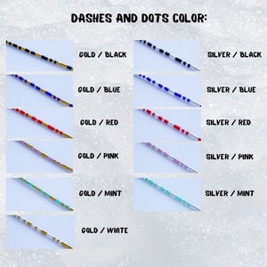 May include: A chart showing different color combinations for dashes and dots. The colors include black, blue, red, pink, mint, and white. The chart shows both gold and silver options for each color.