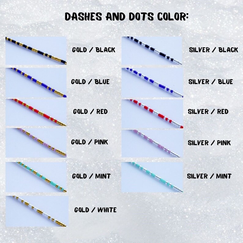 May include: A chart showing different color combinations for dashes and dots. The colors include black, blue, red, pink, mint, and white. The chart shows both gold and silver options for each color.