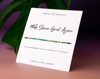 Make Shower Great Again Morse Code Bracelet, Funny Best Friend Gift, Secret Message Jewelry, Friendship Bracelet, Anti Trump Bracelet